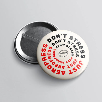 Don't Stress, Just Aero Press Badge